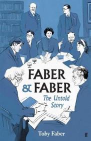 Faber & Faber: The Untold Story 天才和天才之间 英文原版