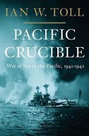 Pacific Crucible: War at Sea in the Pacific, 1941-1942 燃烧的大洋 英文原版