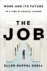 The Job: Work and Its Future in a Time of Radical Change 巨变时代的现状、挑战与未来 英文原版