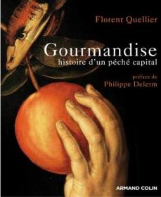 Gourmandise: histoire d'un peché capital 馋：贪吃的历史 法文原版