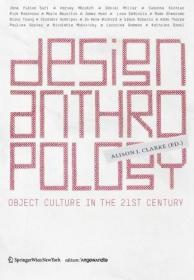Design Anthropology: Object Culture In The 21st Century 设计人类学: 转型中的物品文化 英文原版