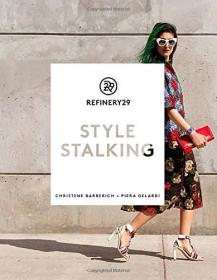 Refinery29: Style Stalking时尚世界 时尚达人 酷的街头风格现货
