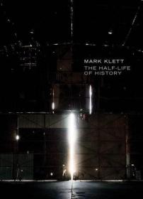 现货 Mark Klett: The Half-Life of History 专注于人类的认知和记忆 摄影集