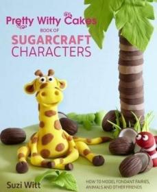 卡通翻糖蛋糕Pretty Witty Cakes Book of Sugarcraft Characters