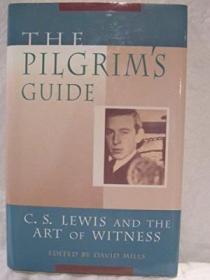 The Pilgrim's Guide: C. S. Lewis And The Art Of Witness