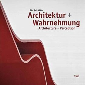 Architecture + Perception /Joerg Kurt Grutter Niggli Verlag