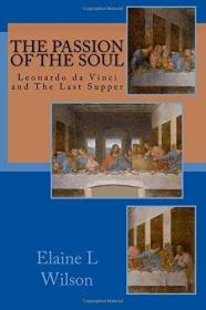 The Passion of the Soul: The Last Supper by Leonardo da Vinc