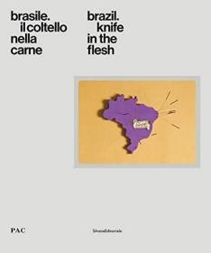 Brazil: Knife in the Flesh /Jacopo Crivelli Visconti Silvana