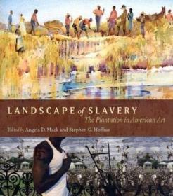 Landscape of Slavery: The Plantation in American Art /Todd D