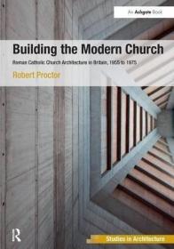 Building the Modern Church: Roman Catholic Church Architectu