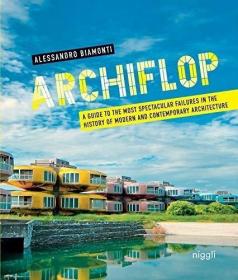 Archiflop: A guide to the most spectacular failures in the h
