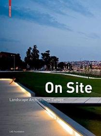 On Site: Landscape Architecture Europe /Landscape Architectu