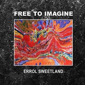 Free to Imagine /Errol Sweetland Lulu.com