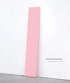 John McCracken: Works from 1963-2011 /John McCracken Radius