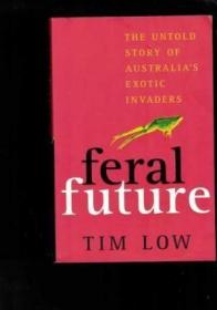 Feral Future: The Untold Story of Australia's Exotic Invader