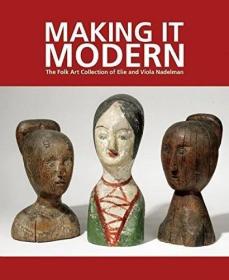 Making it Modern: The Folk Art Collection of Elie and Viola