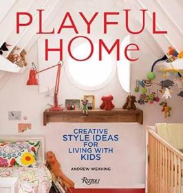Playful Home: Creative Style Ideas for Living with Kids /And