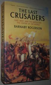 ◇英文原版书 The Last Crusaders East  West  and the Battle for the Center