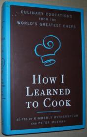 ◇英文原版书 How I Learned to Cook: Culinary Educations