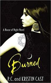 英文原版畅销小说 Burned: Number 7 in series (House of Night) – by Kristin Cast (Author) ? P. C. Cast /夜之屋系列