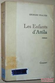 法语原版书 Les Enfants d' Attila – de Georges Walter (Auteur)