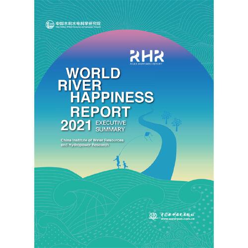 World River Happiness Report 2021 Executive Summary（世界河流幸福指数报告 2021 执行摘要）