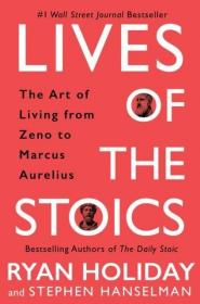 【预订】Lives of the Stoics: The Art of Living from Zeno to 9780525541875