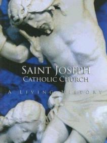 Saint Joseph Catholic Church: 圣约瑟夫天主教雕塑与壁画 9780977671168