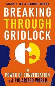 Breaking Through Gridlock：The Power of Conversation in a Polarized World
