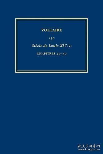 Complete Works of Voltaire: Siecle de Louis XIV (V): Chapitres 25-30: Volume 13C (French Edition)-伏爾泰全集
