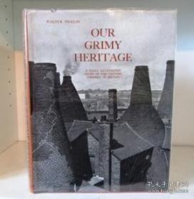 Our Grimy Heritage: A Fully Illustrated Study of the Factory Chimney in Britain