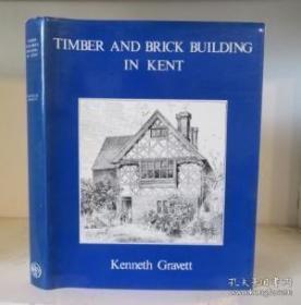 Timber and Brick Building in Kent. A Selection from the J Fremley Streatfield Collection