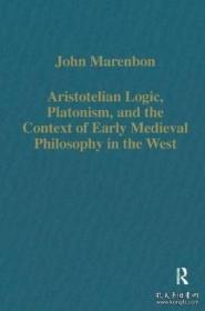 Aristotelian Logic, Platonism, And The Context Of Early Medieval Philosophy In The West-亚里士多德逻辑、柏拉图主义与西方中世纪早期哲学语境