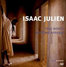 Isaac Julien: True North-Fantome Afrique