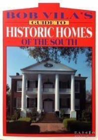 Bob Vila's Guide to Historic Homes of the South (Bob Vila's Guides to Historic Homes of America)