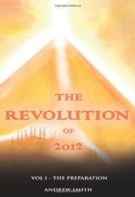 Revolution of 2012: Volume One - The Preparation
