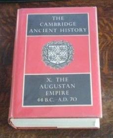 The Cambridge Ancient History: Volume 10, The Augustan Empire 44 BC-70 AD