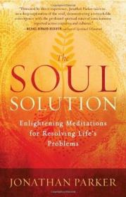 The Soul Solution: Your Guide to Healing and Enlightenment