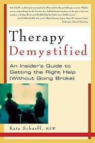 Therapy Demystified: An Insider's Guide to Getting the Right Help, without Going Broke
