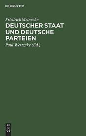 Deutscher Staat Und Deutsche Parteien: Beitrage Zur Deutschen Parteien- Und Ideengeschichte