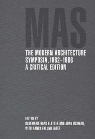 The Modern Architecture Symposia, 1962-1966 : A Critical Edition