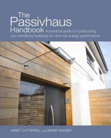 The Passivhaus Handbook: A Practical Guide to Constructing and Retrofitting Buildings for Ultra-Low Energy Performance Volume 4