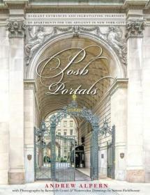 Posh Portals: Elegant Entrances and Ingratiating Ingresses to Apartments for the Affluent in New York City