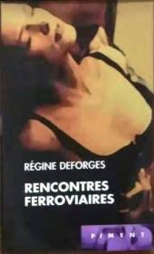 REGINE DEFORGES《RENCONTRES FERROVIAIRES》(récit érotique )平装32开125页法文书，法国正版（看图），中午之前支付当天发货- 包邮。