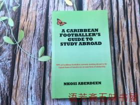 英文原版书：A Caribbean Footballer's Guide To Study Abroad 加勒比足球运动员出国留学指南