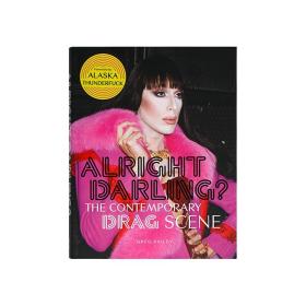 现货 英文原版 Alright Darling: The Contemporary Drag Scene 变装皇后 狂野时尚 时尚服装摄影 艺术画册