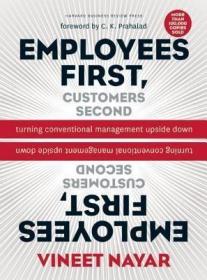 Employees First  Customers Second: Turning Conventional Management Upside Down【英文原版】员工*，客户第二：颠覆常规管理