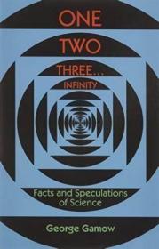 One, Two, Three...Infinity：Facts and Speculations of Science