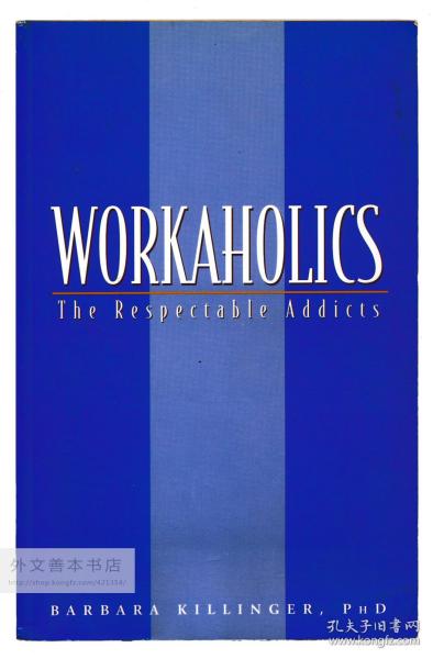 workaholics: the respectable addicts 英文原版-《工作狂:可敬的