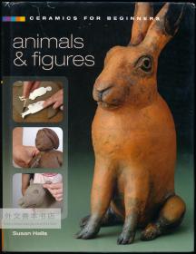Ceramics for Beginners: Animals  Figures 英文原版-《陶艺初学者：动物模型》